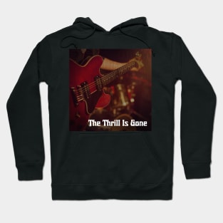 Blues Thrill Is Gone Hoodie